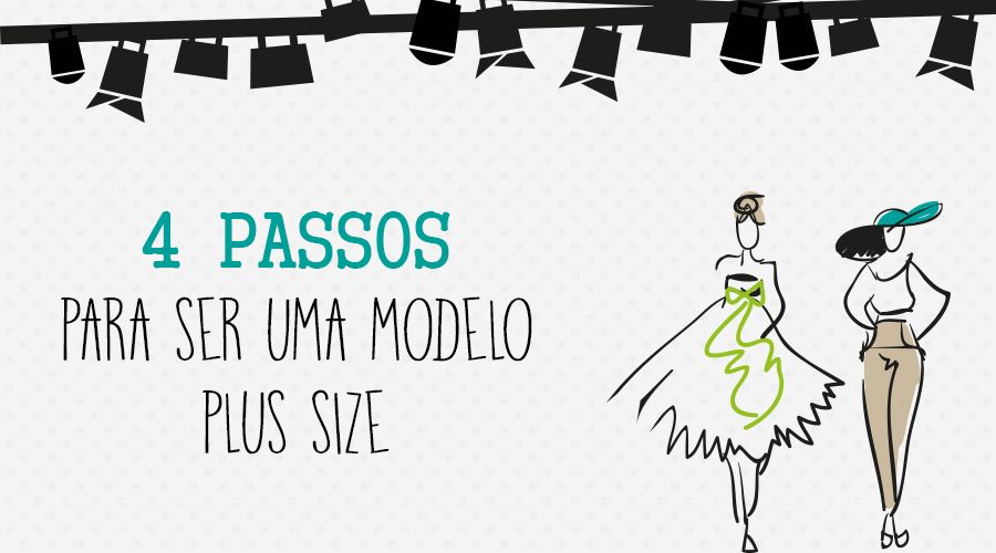 4 passos para ser uma modelo plus size – Silvania Mares